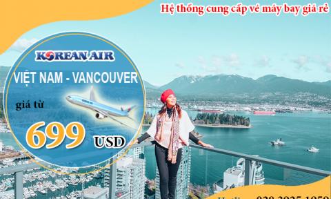 Korean Air khuyến mãi đặc biệt vé máy bay đi Vancouver chỉ từ 699 USD